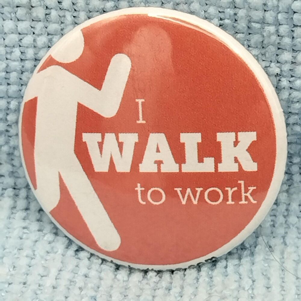 I Walk to Work Vintage Pin Button Pinback Transportation Green Eco